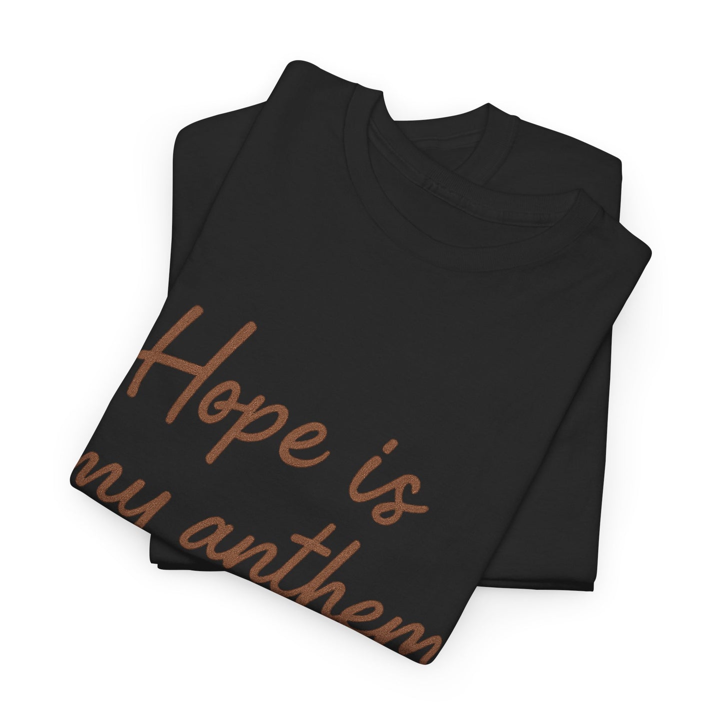Hope Is My Anthem T-Shirt – Inspirational Christian Unisex Tee