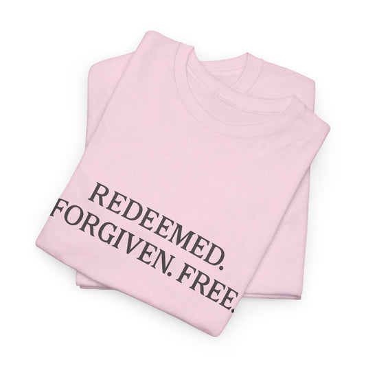 Redeemed. Forgiven. Free. T-Shirt – Christian Faith Unisex Tee