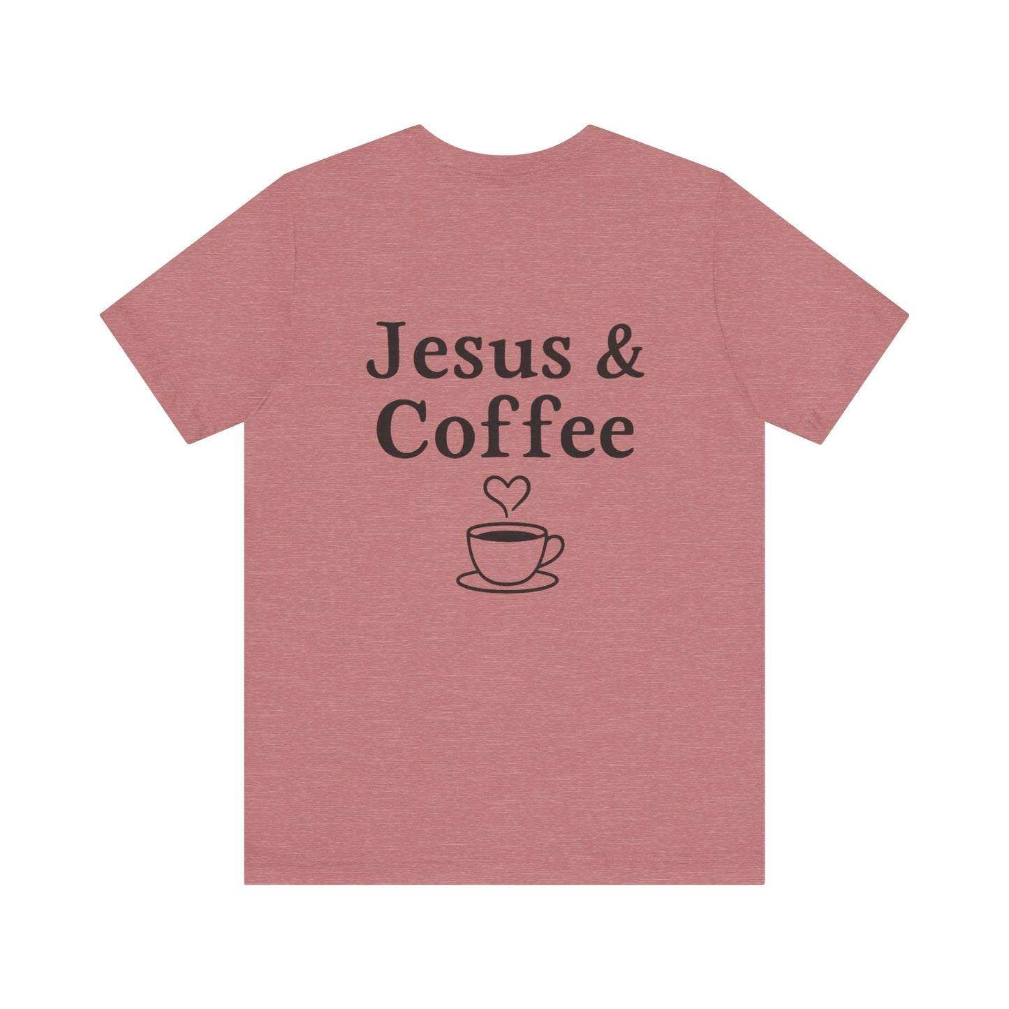 Jesus & Coffee Unisex T-Shirt | Short Sleeve Jersey Tee | Faith