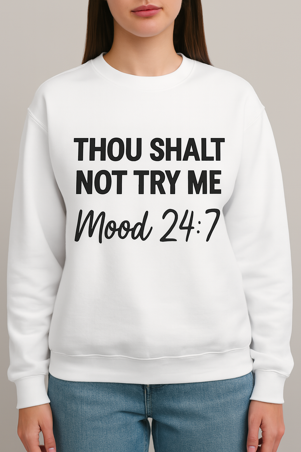 “Thou Shalt Not Try Me — Mood 24:7 Unisex Christian Sweatshirt”